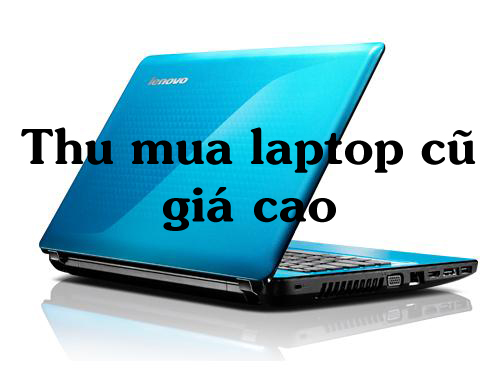 Thu Mua Laptop Cũ Giá Cao Tại Quận 4